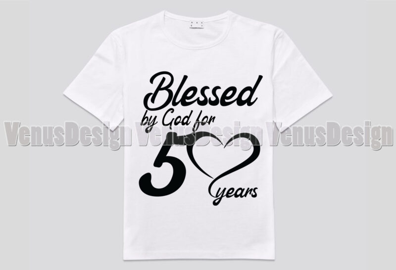Blessed By God For 50 Years Editable Shirt Design