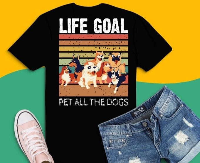 Life Goal Pet All The Dogs vintage sunset Shirt design svg