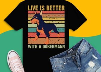 Live is better with a dobermann dog vintage sunset Shirt design svg