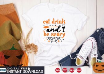 eat drink and be scary svg T shirt Design