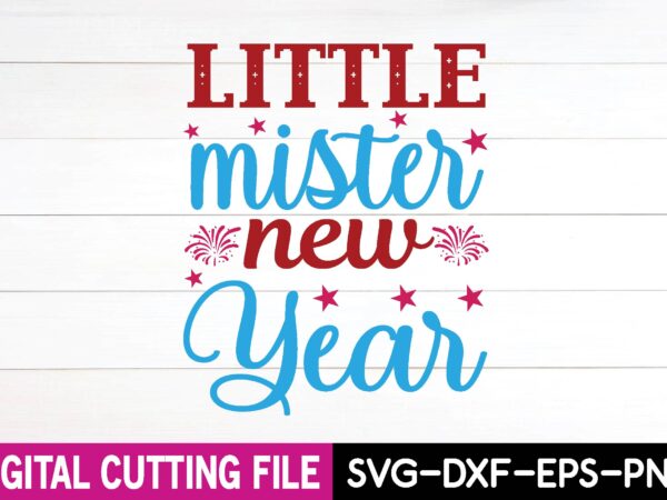 Little mister new year svg design,cut file design Little mister new year svg design,cut file design