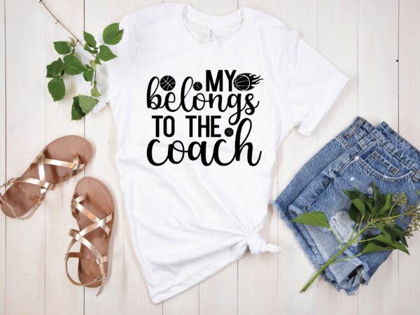 My belongs to the coach svg t shirt designs for sale