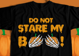 Don’t Stare My Boo T-Shirt Design