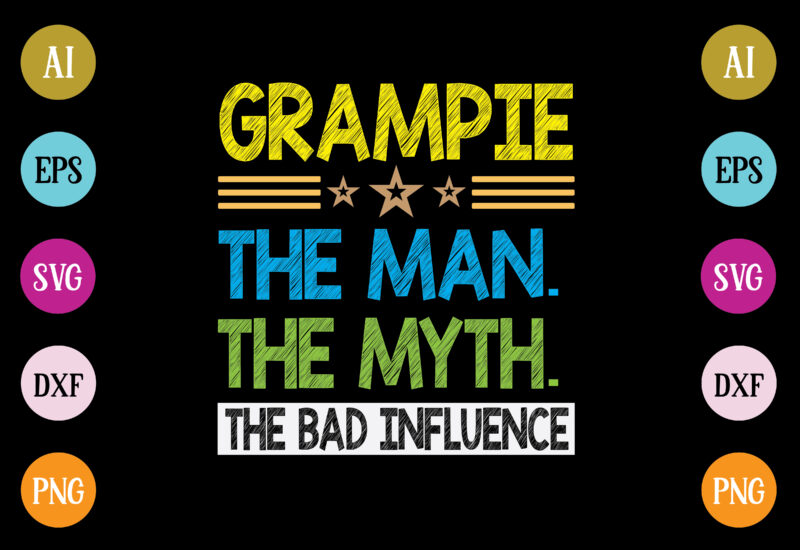 grampie the man the myth the bad influence t-shirt design