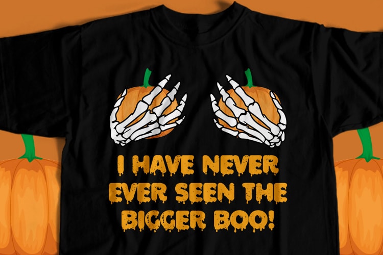 I Have Never Ever Seen The Bigger Boo T-Shirt Design