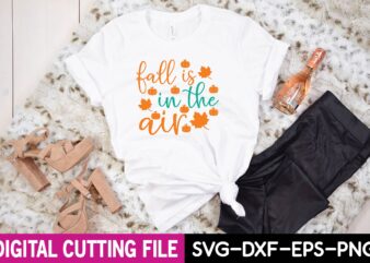 fall is in the air svg t shirt graphic design