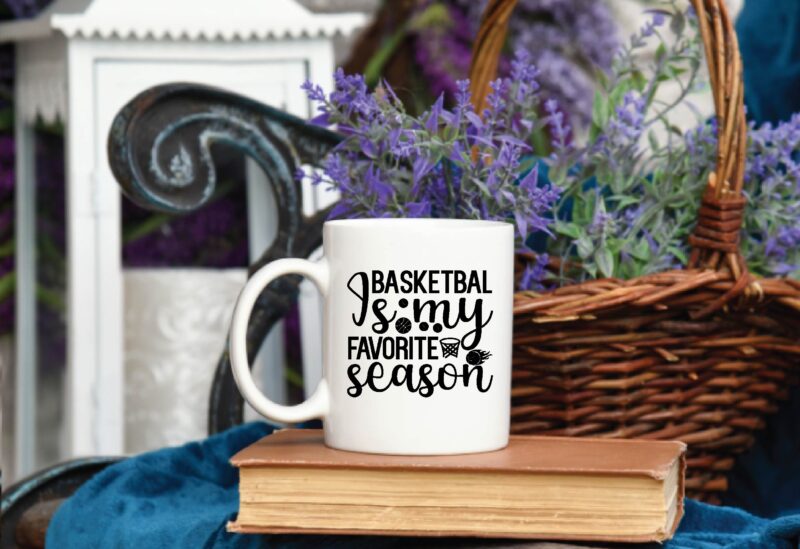 basketbal is my favorite season svg