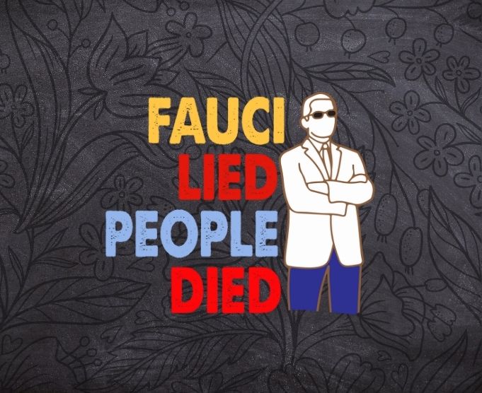 Fauci Lied People Died Tees svg, Fauci Lied People Died T-Shirt, Fauci Lied People Died gift,friend, dad, mom, wife, husband, brother, sister.
