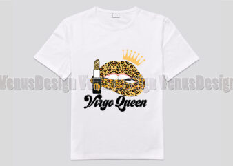 Virgo Queen Leopard Lips Zodiac Birthday Editable Shirt Design