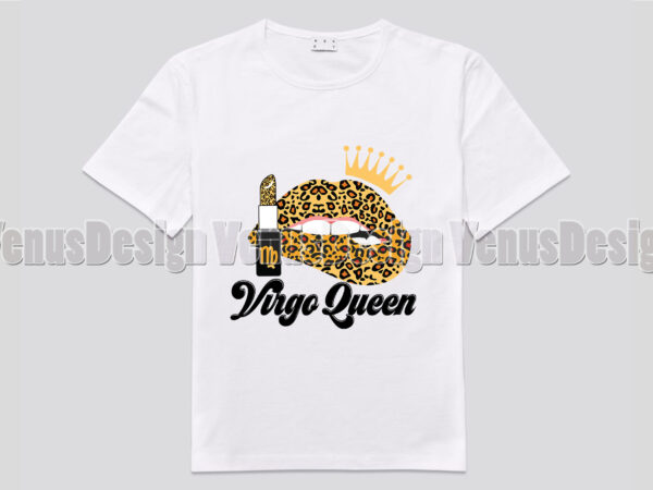 Virgo queen leopard lips zodiac birthday editable shirt design