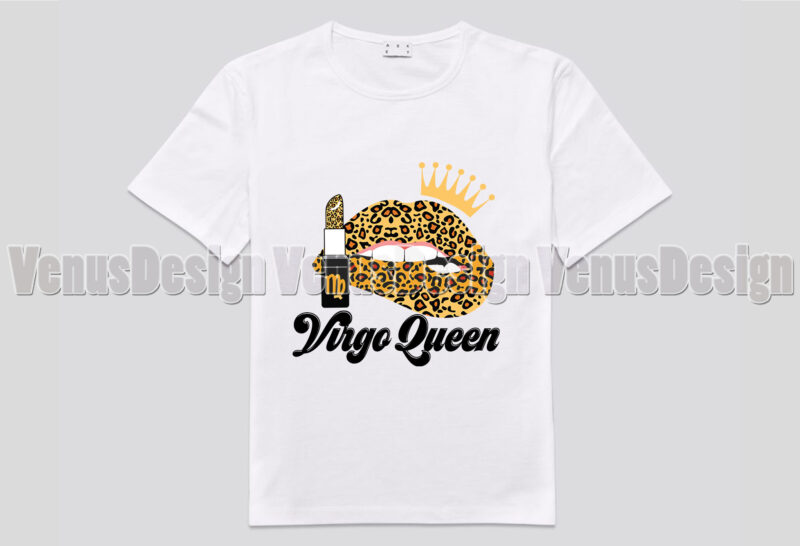 Virgo Queen Leopard Lips Zodiac Birthday Editable Shirt Design