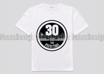 No 30 Aged To Perfection Birthday Editable Shirt Design