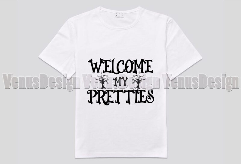 Halloween Welcome My Pretties Editable Shirt Design