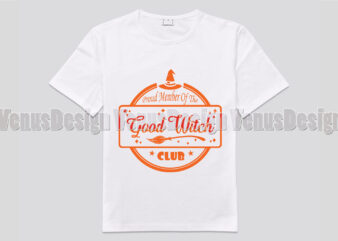 Proud Member Of The Good Witch Club Editable Shirt Design