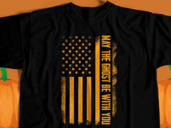 May the ghost be with you t-shirt design May the ghost be with you t-shirt design