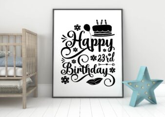 Happy 23rd Birthday svg graphic t shirt