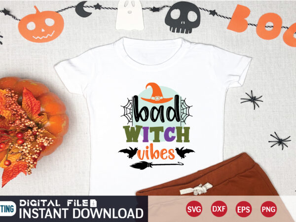 Bad witch vibes svg t shirt design