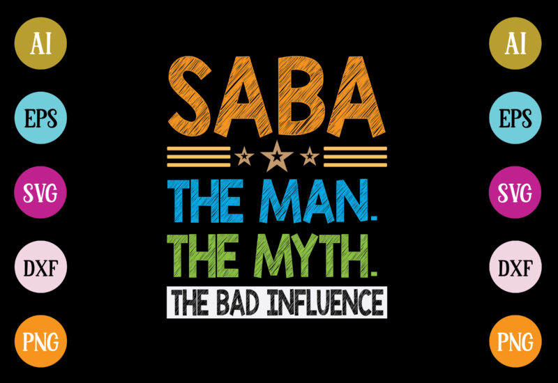 saba the man the myth the bad influence t-shirt design