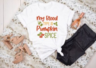 my blood type is pumpkin spice svg t shirt