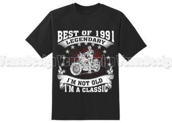 Best Of 1991 Legendary Vintage Birthday Motorcycle Editable Shirt Design