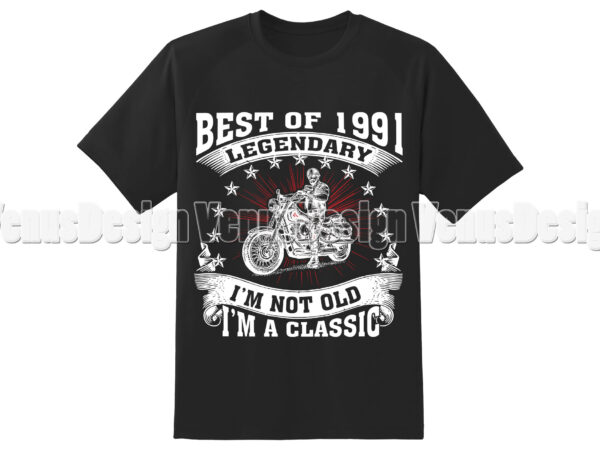 Best of 1991 legendary vintage birthday motorcycle editable shirt design
