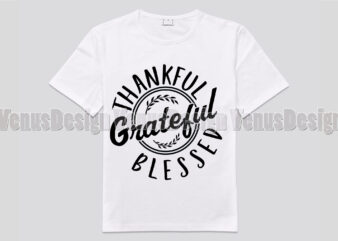 Grateful Thankful Blessed Editable Shirt Design