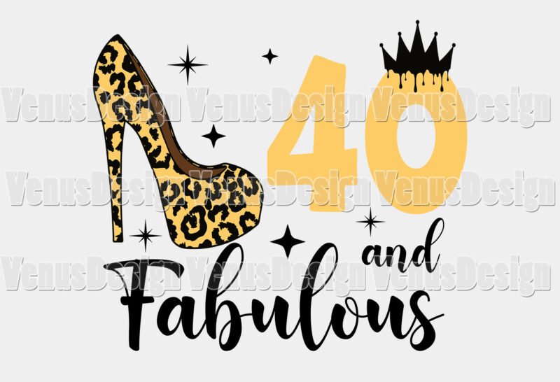 40 And Fabulous Birthday Editable Shirt Design