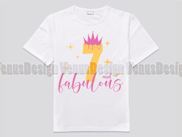 7 and fabulous birthday girl editable shirt design