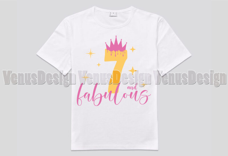 7 And Fabulous Birthday Girl Editable Shirt Design