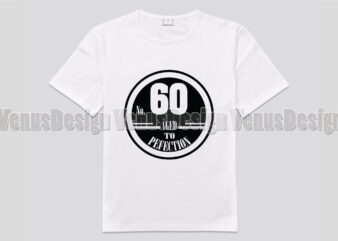 No 60 Aged To Perfection Birthday Editable Shirt Design