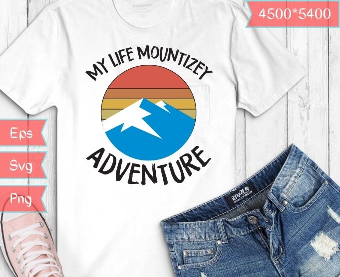 mountizey my life adventur 2021 T-shirt design svg png,