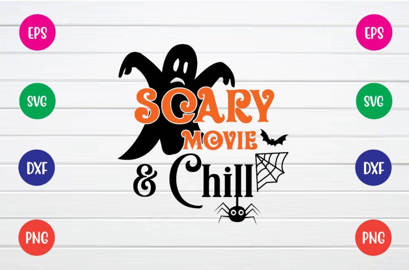 scary movie & chill svg T shirt Design