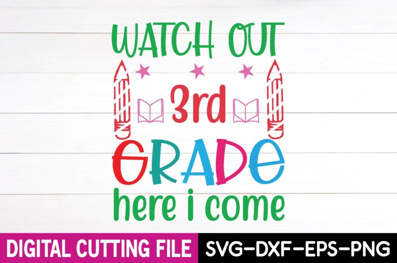 watch out 3rd grade here i come svg t shirt design