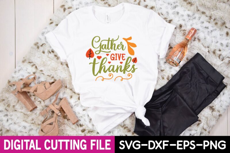 gather give thanks svg t shirt