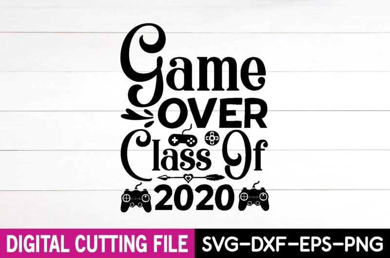 game over class of 2020 svg