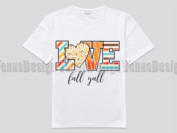 Love fall yall fall pattern editable shirt design