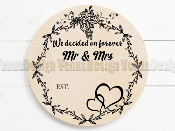 Mr and mrs wedding anniversary we decided on forever t shirt designs for sale