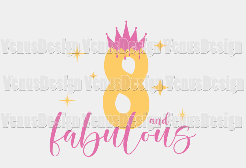 8 And Fabulous Birthday Girl Editable Shirt Design