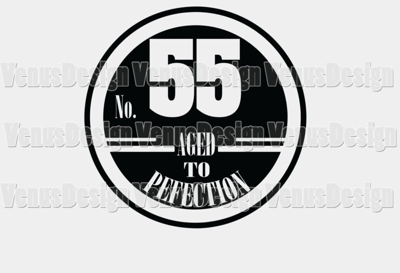 No 55 Aged To Perfection Birthday Editable Shirt Design