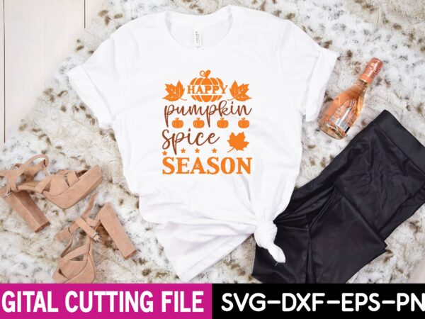 Happy pumpkin spice season svg graphic t shirt