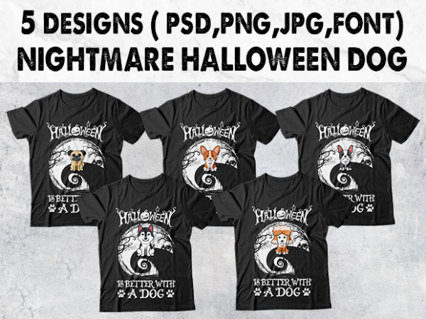 Nightmare halloween is better with a dog. T shirt vector artwork