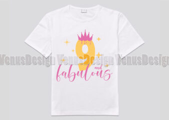9 And Fabulous Birthday Girl Editable Shirt Design