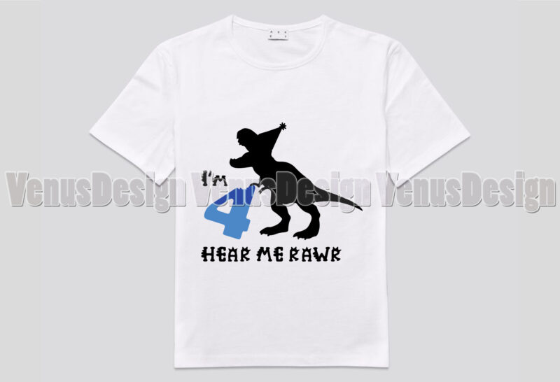 Im 4 Here Me Rawr T Rex Birthday Editable Shirt Design