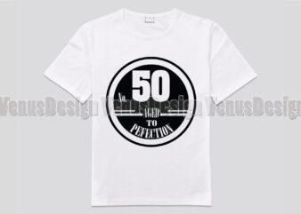 No 50 Aged To Perfection Birthday Editable Shirt Design