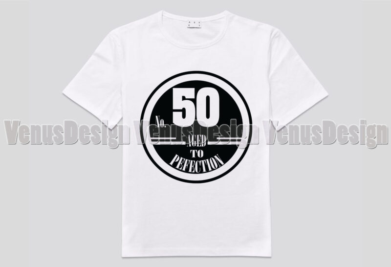 No 50 Aged To Perfection Birthday Editable Shirt Design