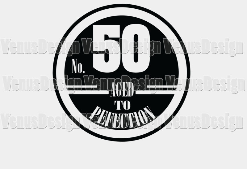 No 50 Aged To Perfection Birthday Editable Shirt Design