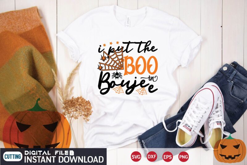 i put the boo in boujee svg T shirt Design