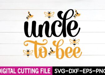 uncle to bee svg t-shirt design