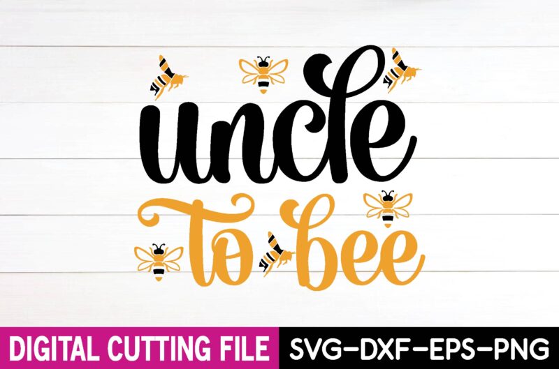 uncle to bee svg t-shirt design