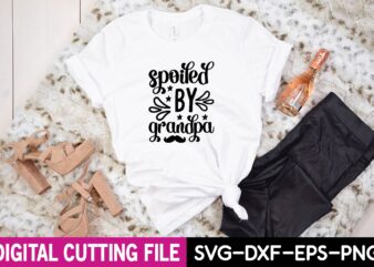 spoiled by grandpa svg t shirt
